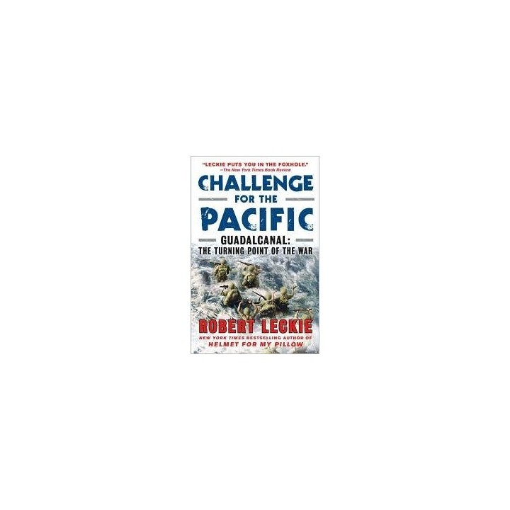 Challenge for the Pacific: Guadalcanal: The Turning Point of the War